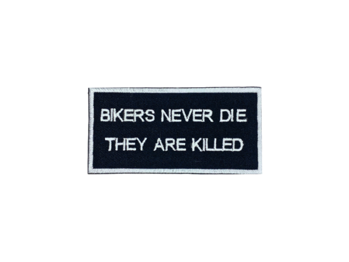 Bikers never die They are killed - Patch  Mærke - Billede 4
