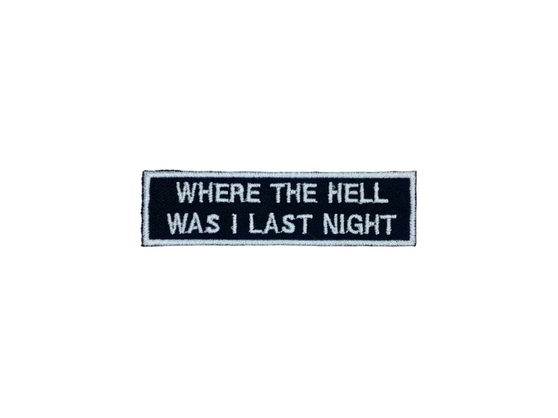 Where the hell was I last - Patch Mærke - Billede 5