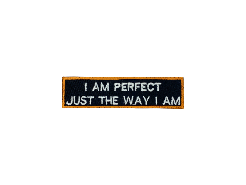 I am perfect just the way I am - Patch Mærke - Billede 3