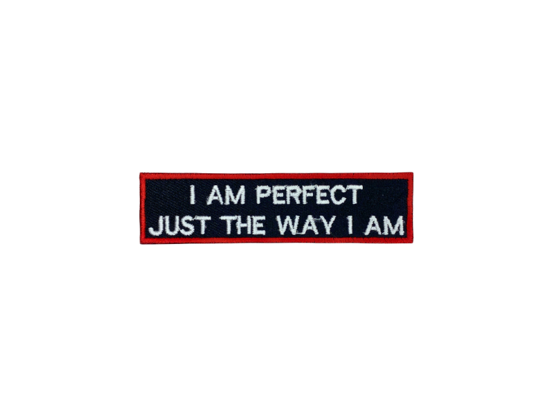 I am perfect just the way I am - Patch Mærke - Billede 4