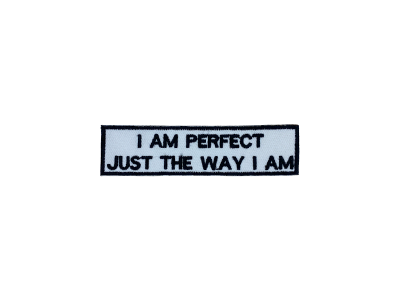 I am perfect just the way I am - Patch Mærke - Billede 5