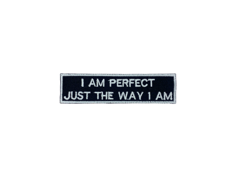 I am perfect just the way I am - Patch Mærke - Billede 6