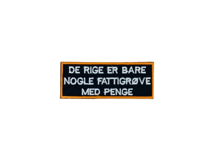 De rig er bare nogle fattigrøve med penge - Patch  Mærke - Billede 6