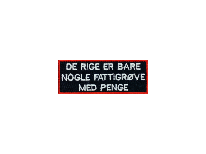 De rig er bare nogle fattigrøve med penge - Patch  Mærke - Billede 5