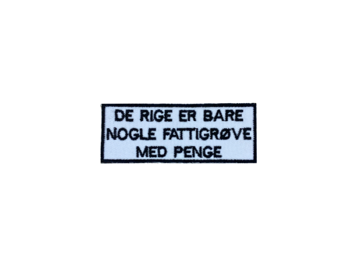 De rig er bare nogle fattigrøve med penge - Patch  Mærke - Billede 4
