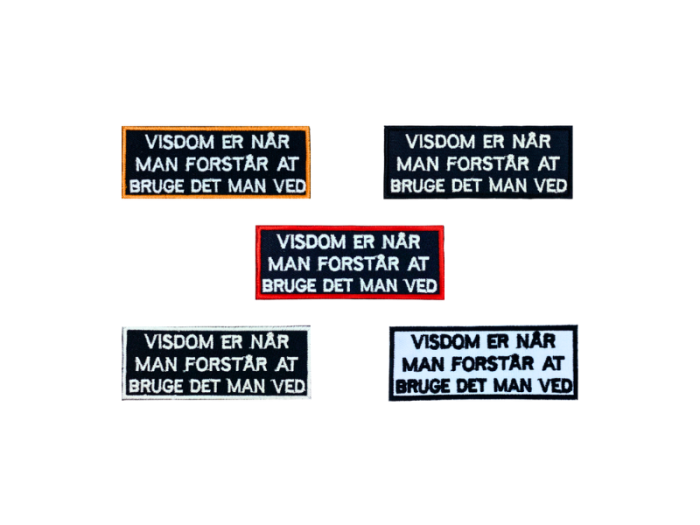 Visdom er når man forstår at bruge det man ved - Patch  Mærke