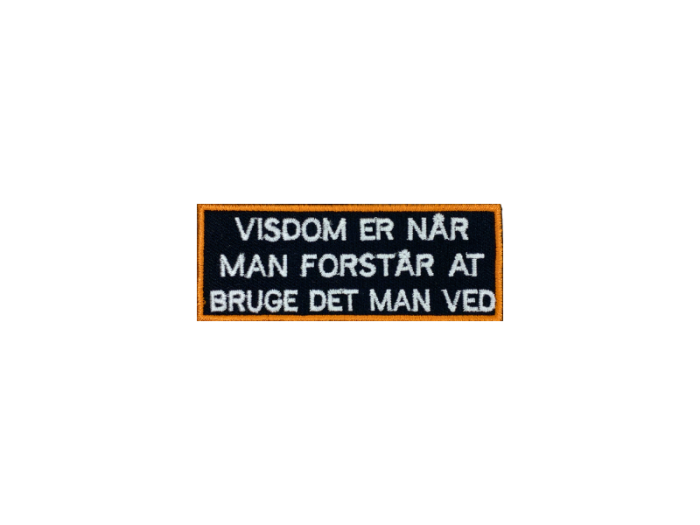 Visdom er når man forstår at bruge det man ved - Patch  Mærke - Billede 6