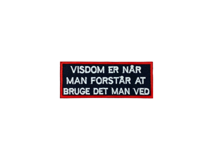 Visdom er når man forstår at bruge det man ved - Patch  Mærke - Billede 5