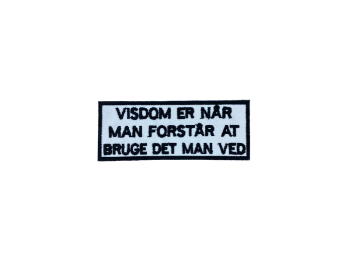 Visdom er når man forstår at bruge det man ved - Patch  Mærke - Billede 4