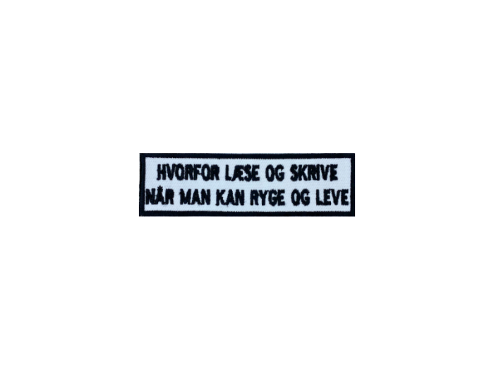 Hvorfor læse og skrive når man kan ryge og leve - Patch  Mærke - Billede 4