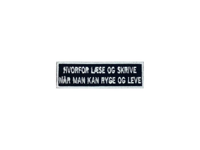 Hvorfor læse og skrive når man kan ryge og leve - Patch  Mærke - Billede 3