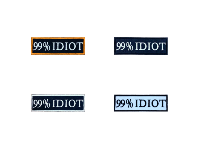 99% Idiot - Patch  Mærke