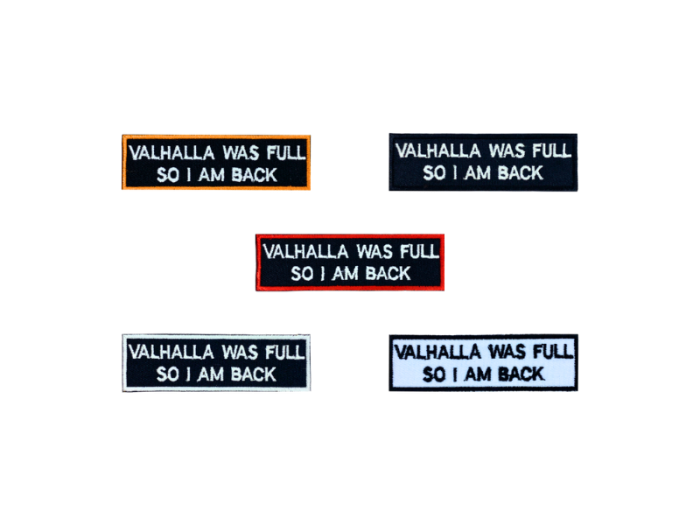 Valhalla was full so I am back - Patch  Mærke