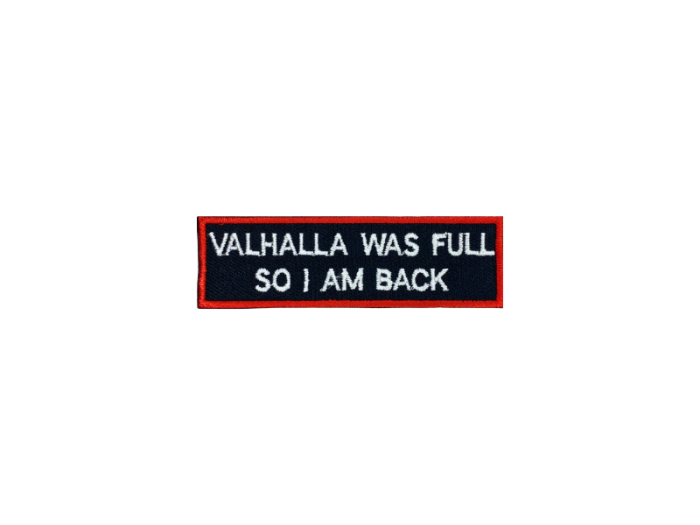 Valhalla was full so I am back - Patch  Mærke - Billede 5