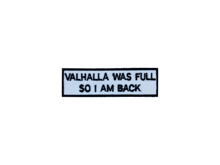 Valhalla was full so I am back - Patch  Mærke - Billede 4