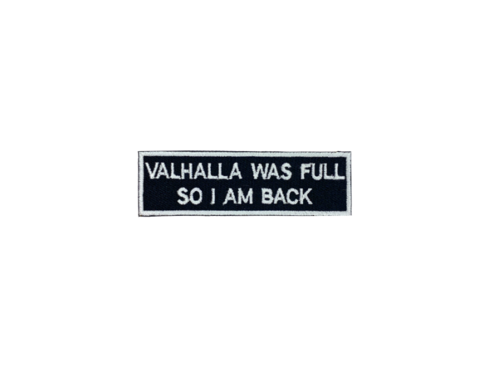Valhalla was full so I am back - Patch  Mærke - Billede 3