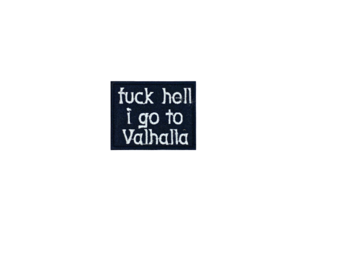 Fuck hell I go to Valhalla - Patch  Mærke - Billede 2