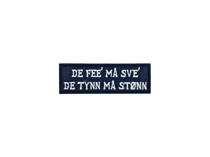 De fee må sve - De tynn må stønn - Patch  Mærke - Billede 2