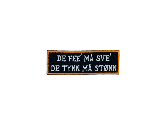 De fee må sve - De tynn må stønn - Patch  Mærke - Billede 6