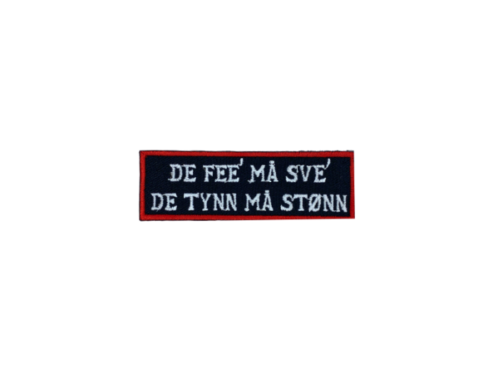 De fee må sve - De tynn må stønn - Patch  Mærke - Billede 5