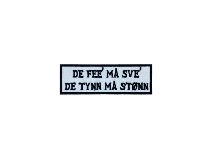 De fee må sve - De tynn må stønn - Patch  Mærke - Billede 4