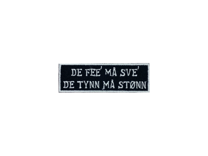 De fee må sve - De tynn må stønn - Patch  Mærke - Billede 3