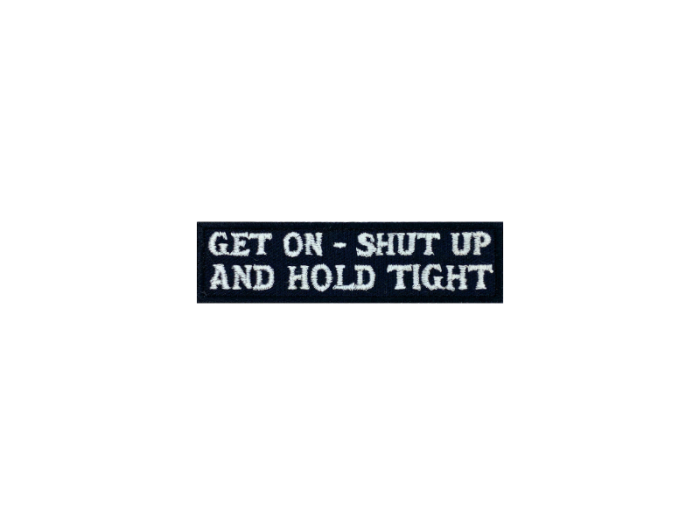 Get on shut up and hold tight - Patch  Mærke - Billede 2