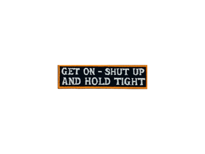 Get on shut up and hold tight - Patch  Mærke - Billede 6
