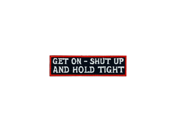 Get on shut up and hold tight - Patch  Mærke - Billede 5