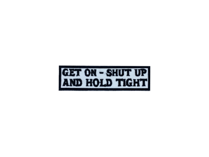 Get on shut up and hold tight - Patch  Mærke - Billede 4