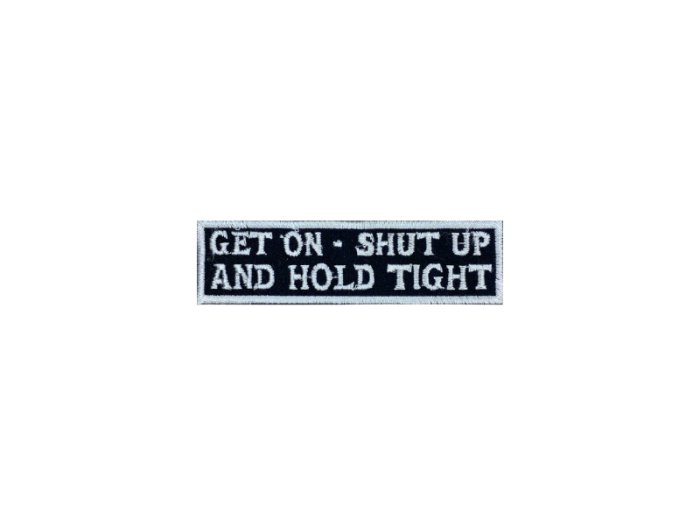 Get on shut up and hold tight - Patch  Mærke - Billede 3