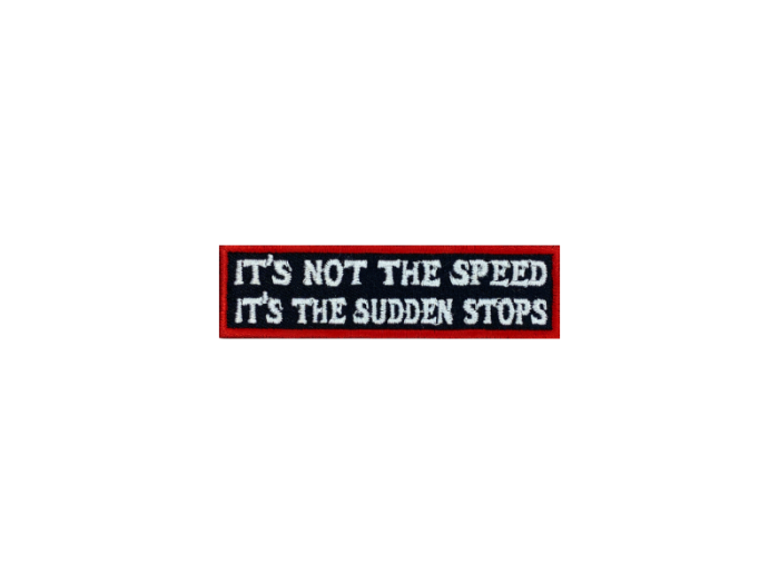 Its not the speed its the sudden stops - Patch  Mærke - Billede 5