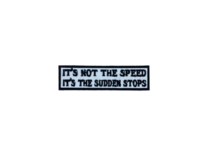 Its not the speed its the sudden stops - Patch  Mærke - Billede 4