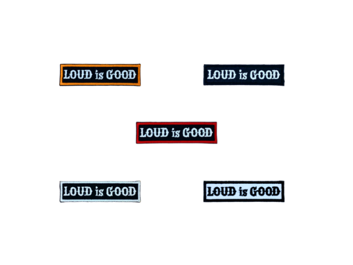 Loud is good - Patch  Mærke