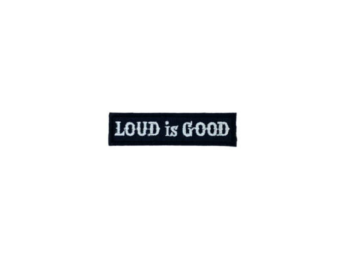 Loud is good - Patch  Mærke - Billede 5