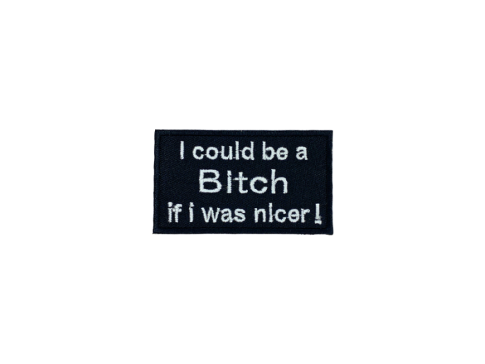 I could be a bitch if I was nicer - Patch  Mærke - Billede 4
