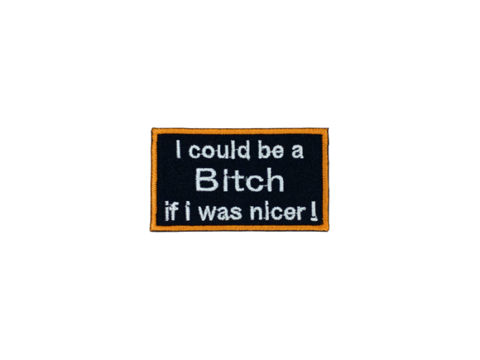 I could be a bitch if I was nicer - Patch  Mærke - Billede 5