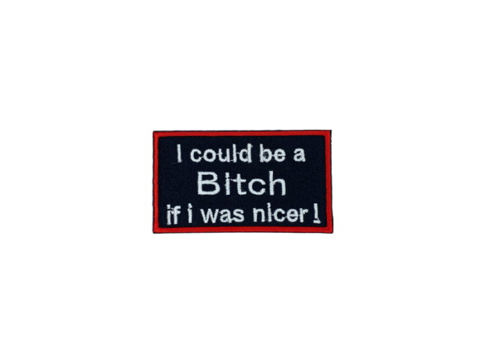 I could be a bitch if I was nicer - Patch  Mærke - Billede 6