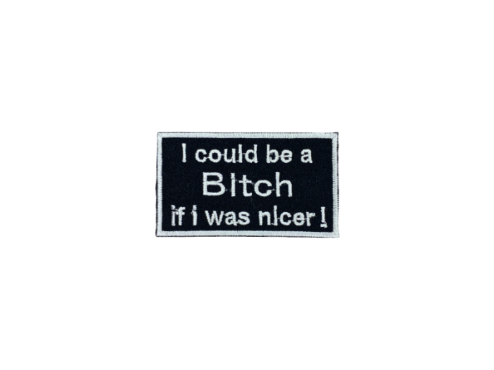 I could be a bitch if I was nicer - Patch  Mærke - Billede 3