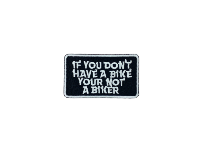 If you dont have a bike your not a biker - Patch  Mærke - Billede 5