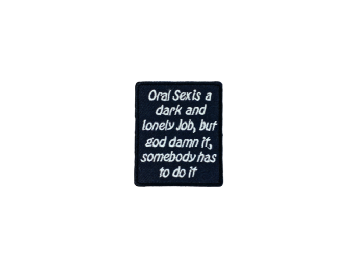 Oral sex is a dark and lonely job - Patch  Mærke - Billede 4