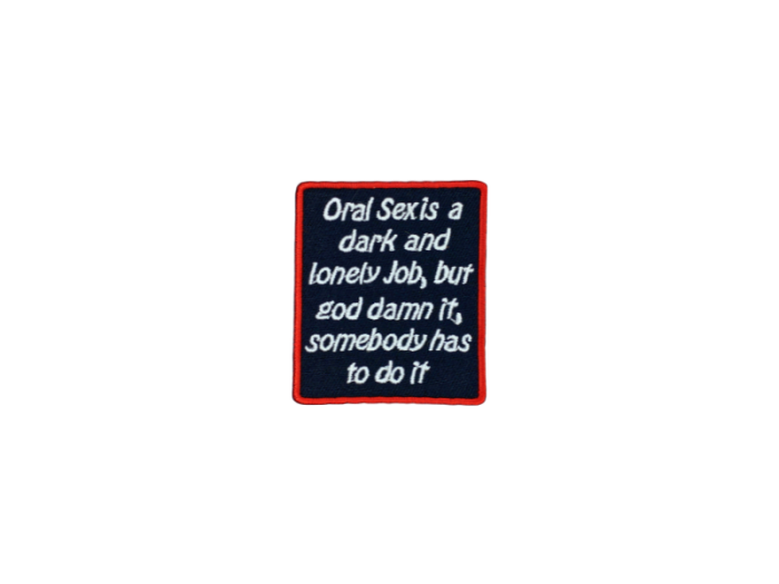Oral sex is a dark and lonely job - Patch  Mærke - Billede 2
