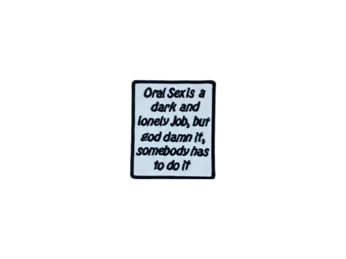 Oral sex is a dark and lonely job - Patch  Mærke - Billede 6