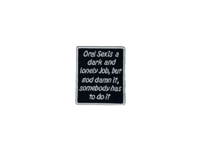 Oral sex is a dark and lonely job - Patch  Mærke - Billede 5