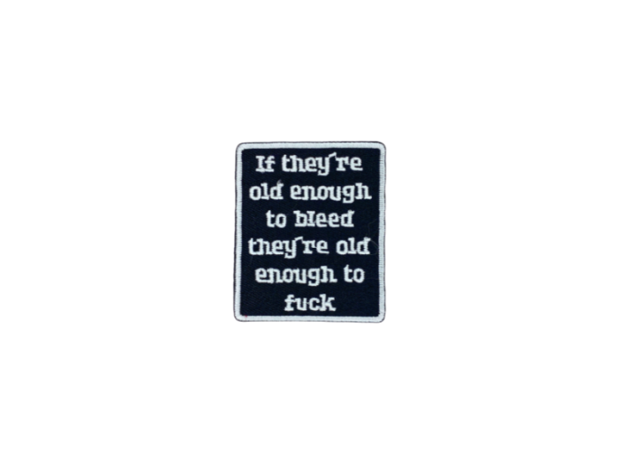 If they`re enough to bleed They`re enough to fuck - Patch  Mærke - Billede 4