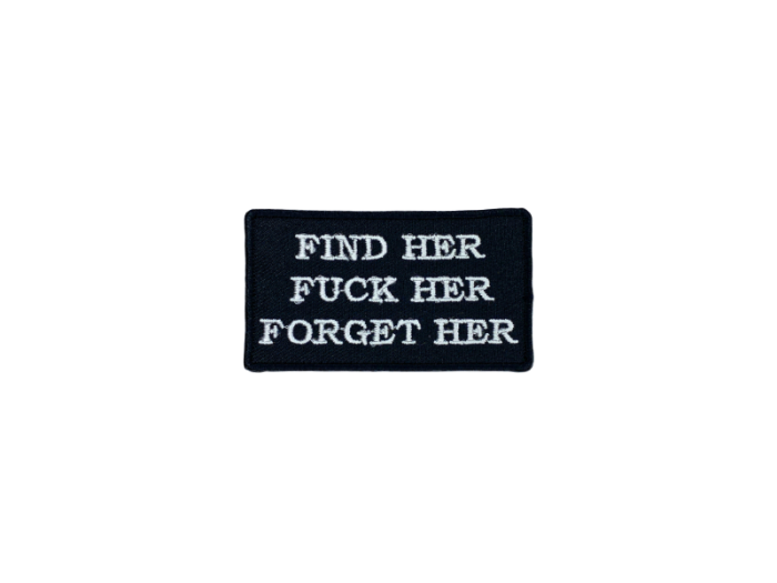 Find her Fuck her Forget her - Patch  Mærke - Billede 4
