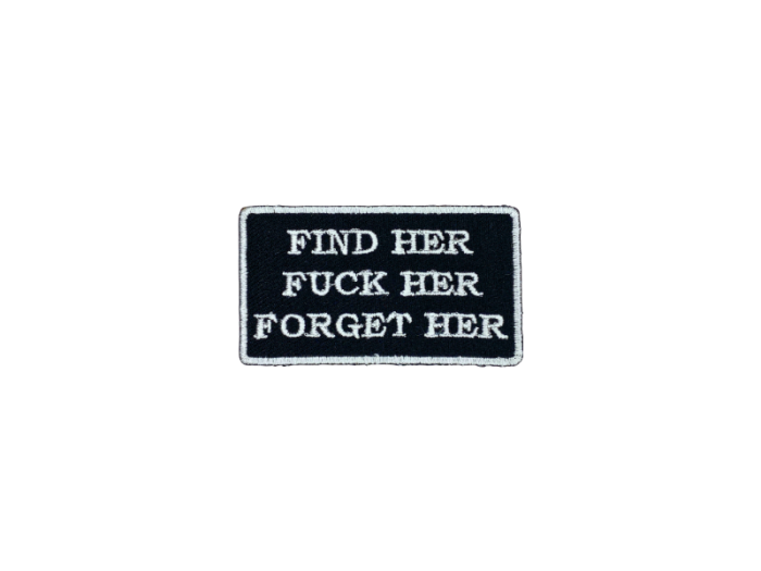 Find her Fuck her Forget her - Patch  Mærke - Billede 5