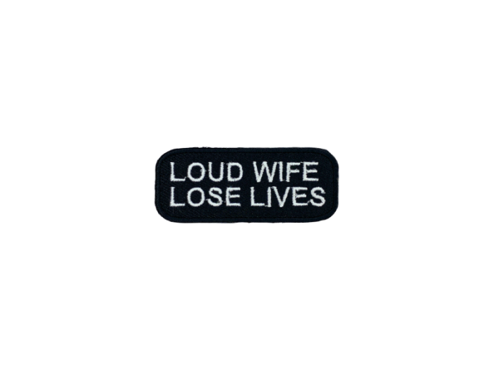 Loud wife lose lives - Patch  Mærke - Billede 4