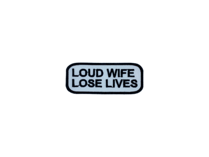 Loud wife lose lives - Patch  Mærke - Billede 6