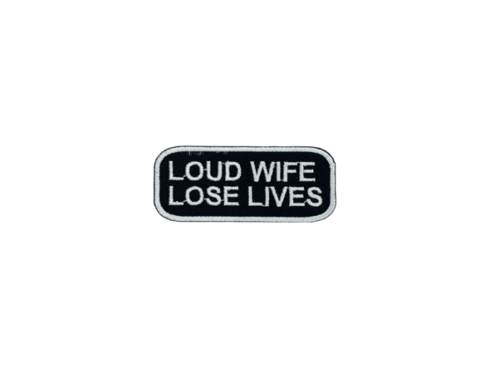 Loud wife lose lives - Patch  Mærke - Billede 5